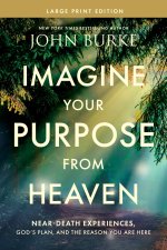 Imagine Your Purpose from Heaven, Large Print