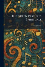 The Green Pastures Spirituals