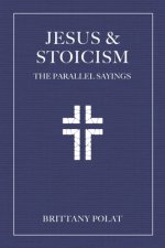 Jesus and Stoicism: The Parallel Sayings