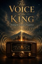 The Voice of the King: Tuning In to God's Frequency