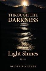 Through the Darkness Light Shines