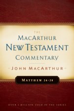Matthew 24-28 MacArthur New Testament Commentary
