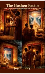 The Goshen Factor: From Slavery to Soldier-Servant of the Most High God
