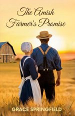 The Amish Farmer's Promise - An Amish Romance