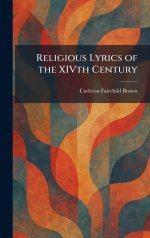 Religious Lyrics of the XIVth Century