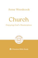 Church: Enjoying God's Masterpiece