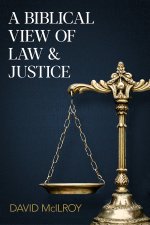 A Biblical View of Law and Justice