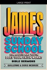 Does your faith work? James: Sunday School