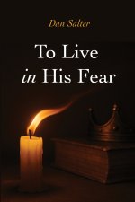 To Live in His Fear