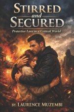 Stirred and Secured : Protective Love in a Critical World