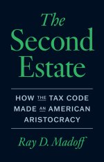 The Second Estate – How the Tax Code Made an American Aristocracy