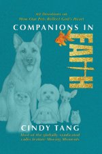 Companions in Faith: 60 Devotions on how Our Pets Reflect God's Heart