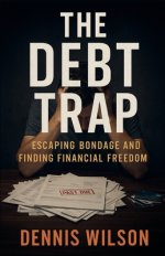 The Debt Trap: Escaping Bondage and Finding Financial Freedom