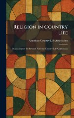 Religion in Country Life: Proceedings of the Seventh National Country Life Conference