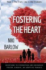 Fostering the Heart: Devotions to strengthen and encourage foster, kinship, or adoptive parents.