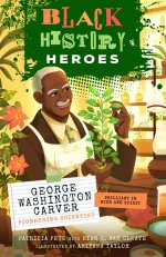 Black History Heroes: George Washington Carver