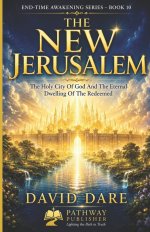 THE NEW JERUSALEM: The Holy City Of God And The Eternal  Dwelling Of The Redeemed