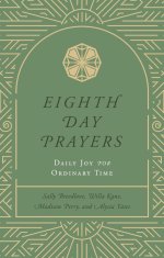 Eighth Day Prayers Volume 3