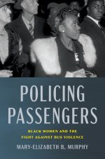 Policing Passengers – Black Women and the Fight Against Bus Violence
