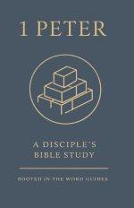 1 Peter: A Disciple's Bible Study (Rooted In The Word Guides)
