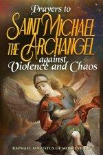 Prayers to Saint Michael the Archangel against Violence and Chaos