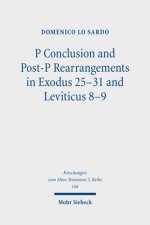 P Conclusion And Post-p Rearrangements In Exodus 25-31 And Leviticus 8-9
