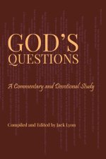 God's Questions: A Commentary and Devotional Study: A Commentary and Devotional Study