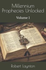 Millennium Prophecies Unlocked : Volume 1