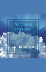 That Church Sucks Dude