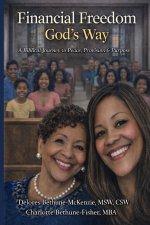 Financial Freedom God's Way: A Biblical Journey to Peace, Provision & Purpose