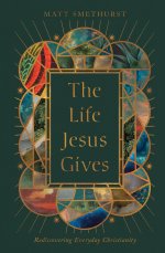 The Life Jesus Gives
