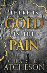 There Is Gold in the Pain