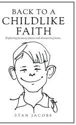 Back to a Childlike Faith: Exploring faraway places and discovering home