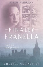 My Mama's Mama Book 6: Finally Franella: Finally Franella