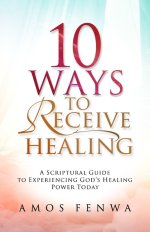 10 WAYS TO RECEIVE HEALING