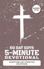 5-Minute Devotional for Boys Ages 13-15: 60 Daily Scripture-Led Christian Devotions for Young Men Building Faith, Prayer, Confidence, Character, Matur