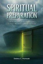 SPIRITUAL PREPARATION: As it was in the days of Noah and Lot, so shall be the coming of the Lord