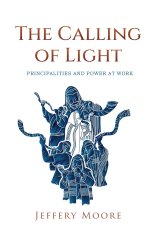 The Calling of Light: Principalities and Power as Work