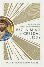 Reclaiming the Creedal Jesus