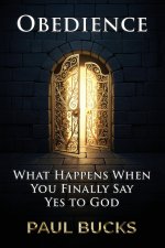 Obedience: What Happens When You Finally Say Yes to God