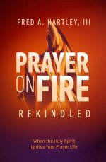 Prayer on Fire Rekindled