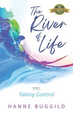 The River of Life: Taking Control