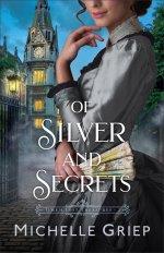 Of Silver and Secrets (Time's Lost Treasures Book #2)