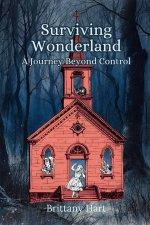 Surviving Wonderland: A Journey Beyond Control