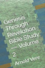 Genesis Through Revelation Bible Study - Volume 2
