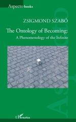The Ontology of Becoming :: A Phenomenology of the Infinite