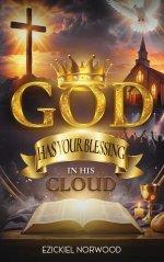God Has Your Blessing in His Cloud