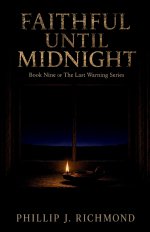Faithful Until Midnight: Book Nine of The Last Warning Series