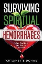 Surviving Spiritual Hemorrhages: When God Turns Your Pain into Purpose