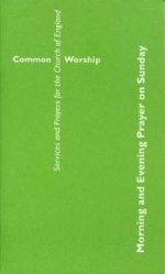 Common Worship: Morning and Evening Prayer on Sunday